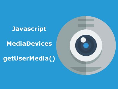 Accessing Webcam With Javascript getUserMedia