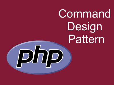 Command Design Pattern In PHP